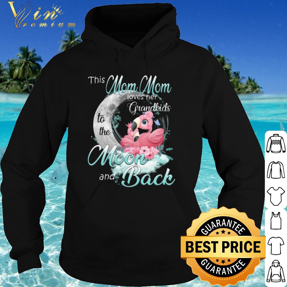 Premium Flamingo This Mom Mom Loves Her Grandkids To The Moon And Back shirt