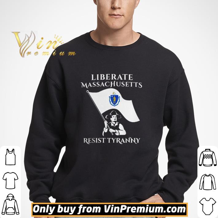 Liberate Massachusetts resist tyranny shirt