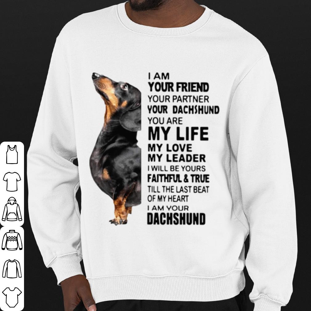 Official Dachshund I Am Your Friend Your Partner You're Dachshund shirt