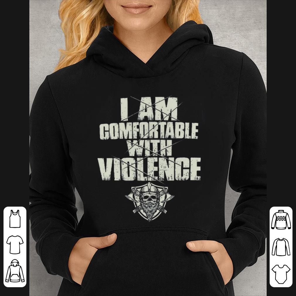 Top I am comfortable with violence shirt