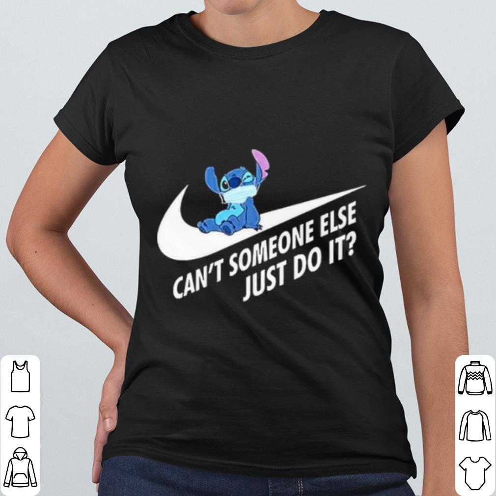 Nice Stitch Can't Someone Else Just Do It shirt