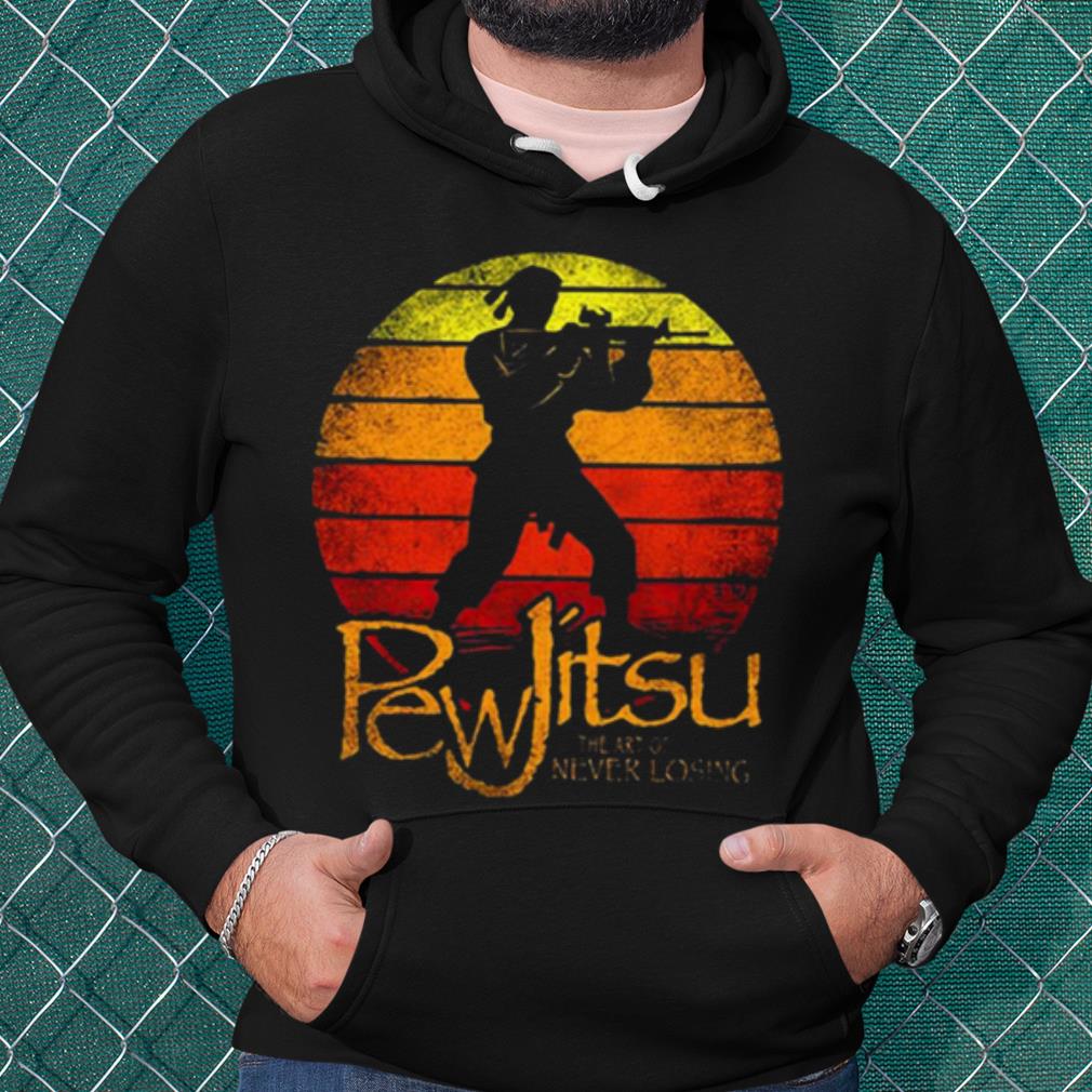 Best Pew Jitsu The Art Of Never Losing Vintage shirt