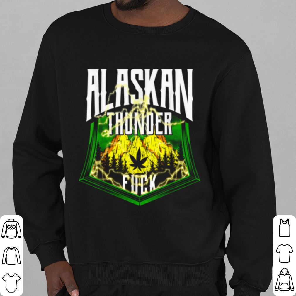 Official Alaskan Thunder Fuck Marijuana Strain Alaska shirt