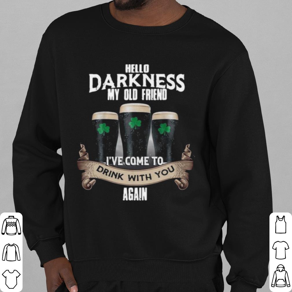Premium Hello Darkness My Old Friend I've Come To Drink With You Again shirt