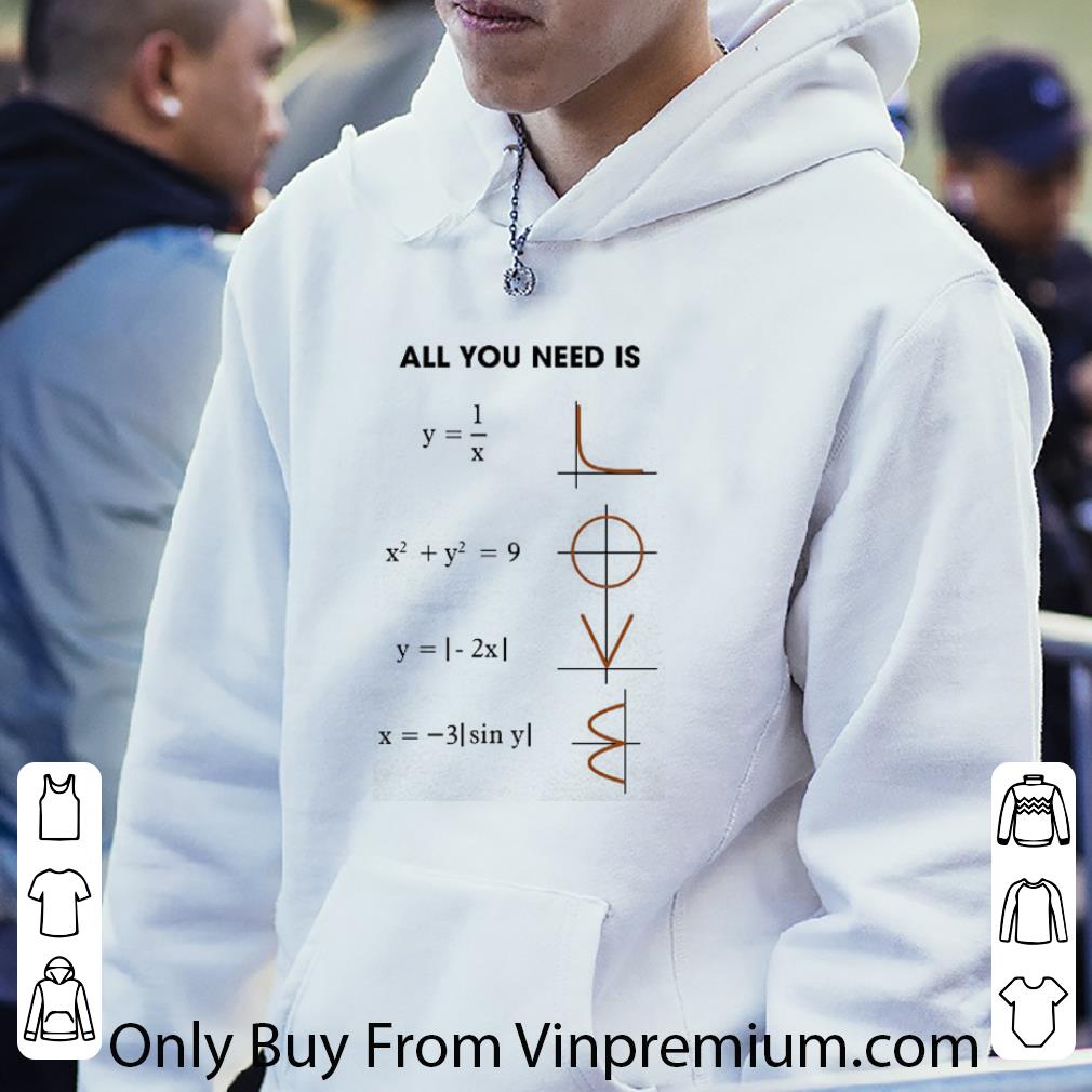 Pretty All You Need Is Love Math shirt