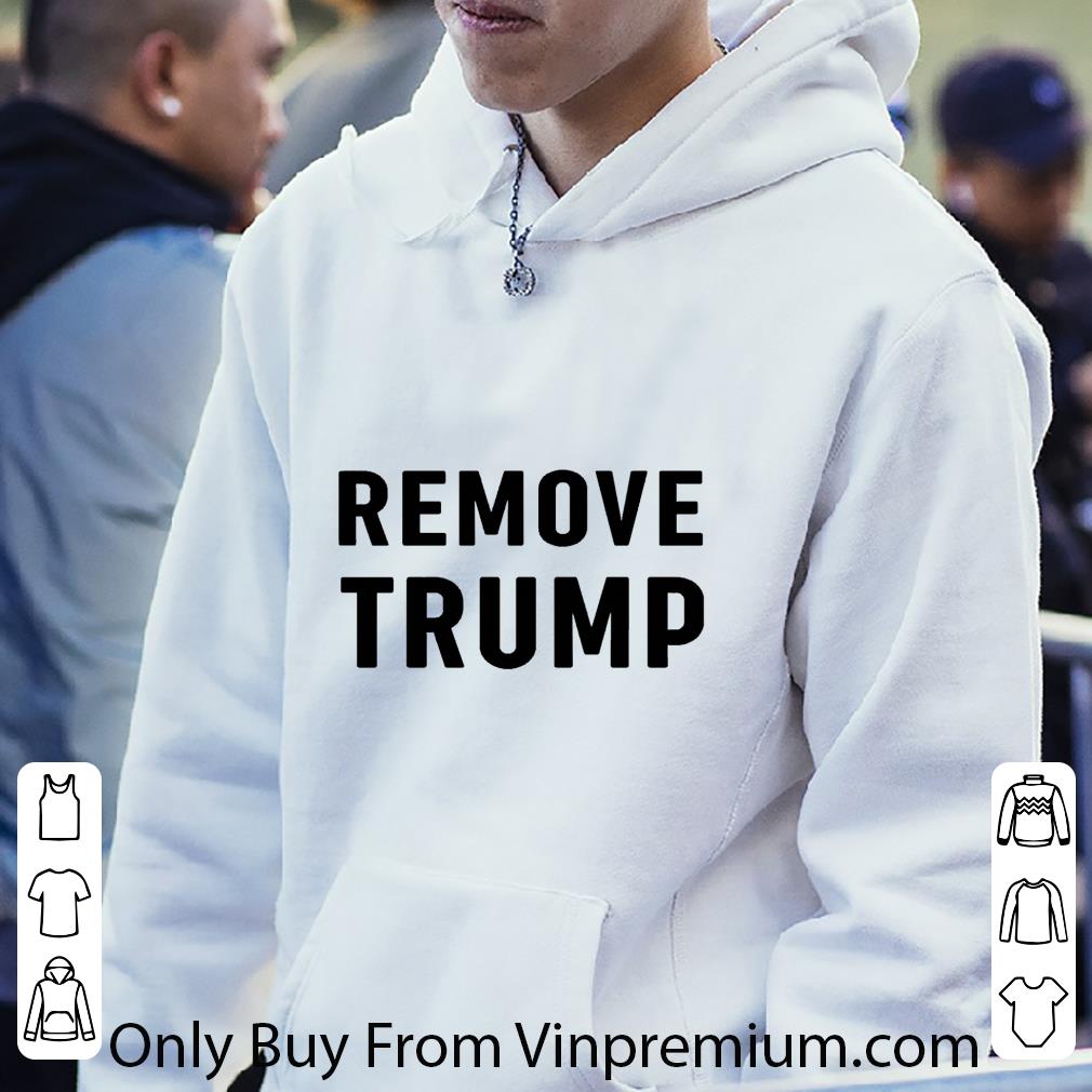 Awesome Remove Trump shirt