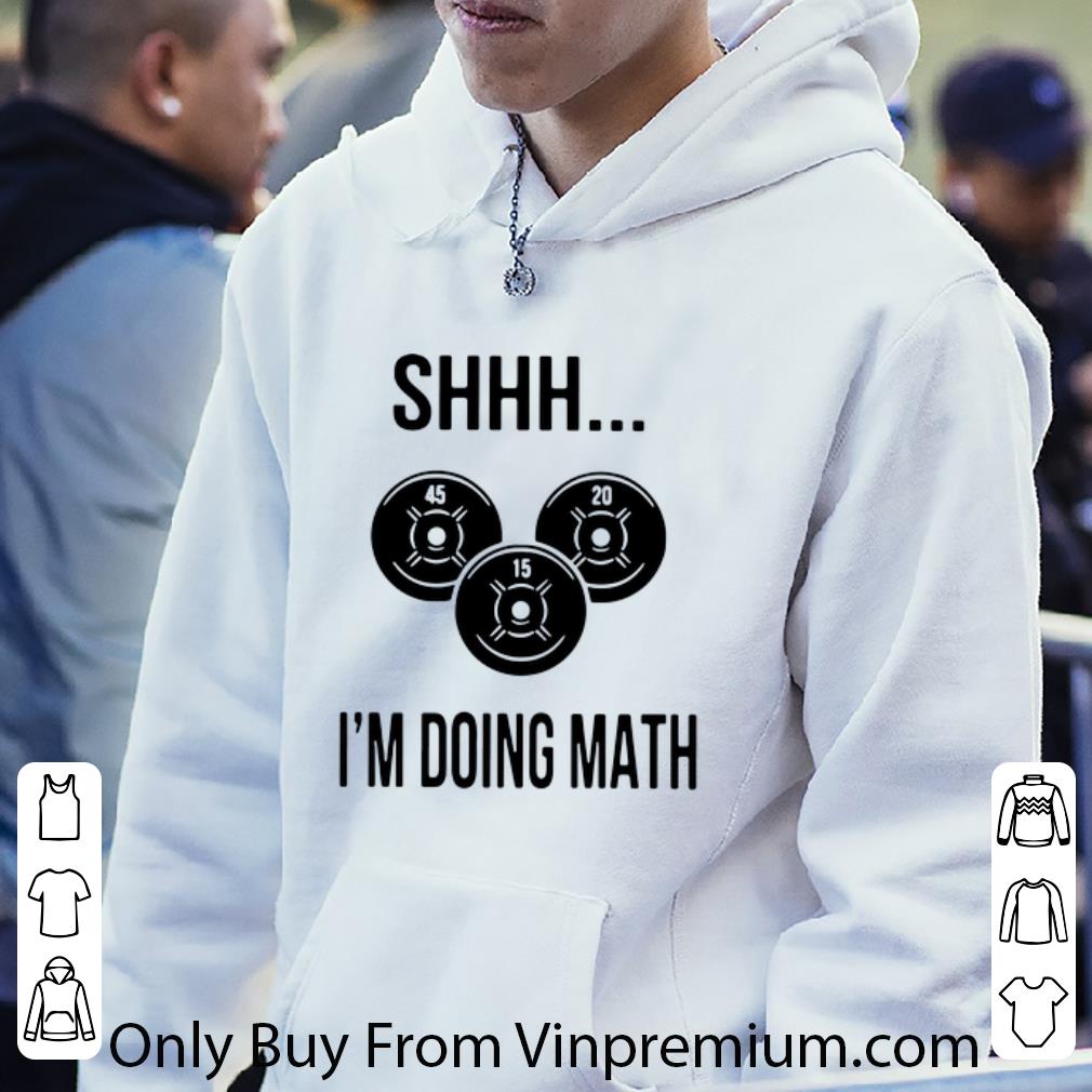 Original Weight Lifting Shhh I’m Doing Math shirt 3 Original Weight Lifting Shhh I’m Doing Math shirt