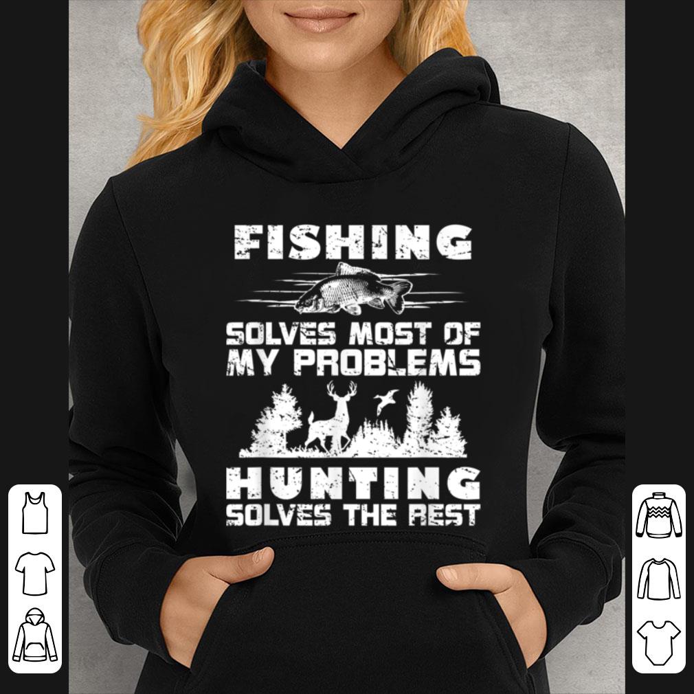 Pretty Fishing Solves Most Of My Problems Hunting The Rest Fishing shirt