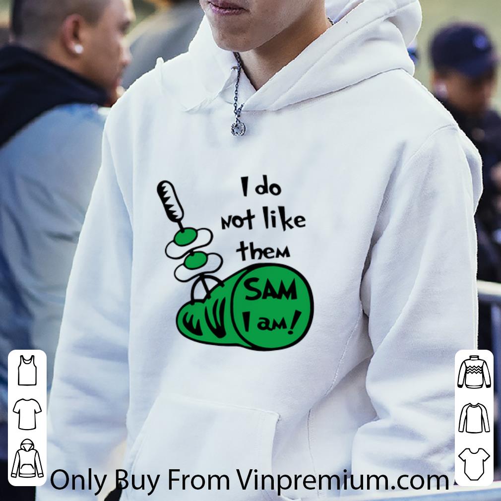Original I Do Not Like Them Sam I Am Green Eggs And Ham shirt