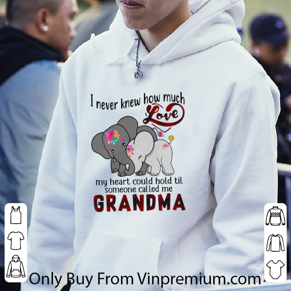 Original Elephants Love My Heart Could Hold Til Someone Called Me Grandma shirt