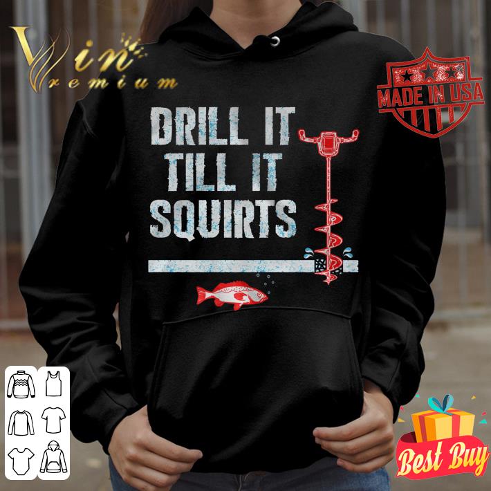 Fish Drill It Till It Squirts Shirt