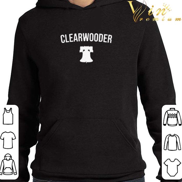 Clearwooder Phillies Clear Wooder shirt