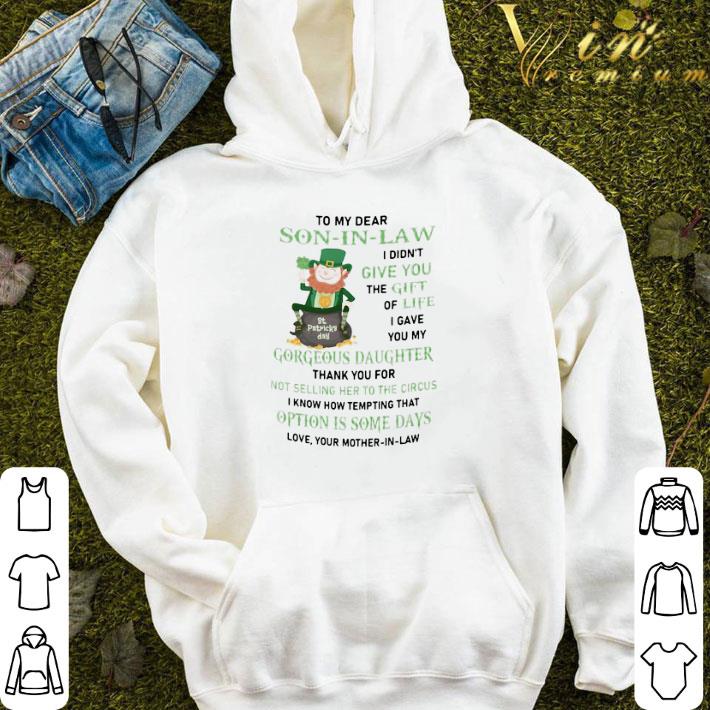 Leprechaun To My Dear Son In Law I Didn’t Give You The Gift Of Life I Gave You My Gorgeous Daughter shirt