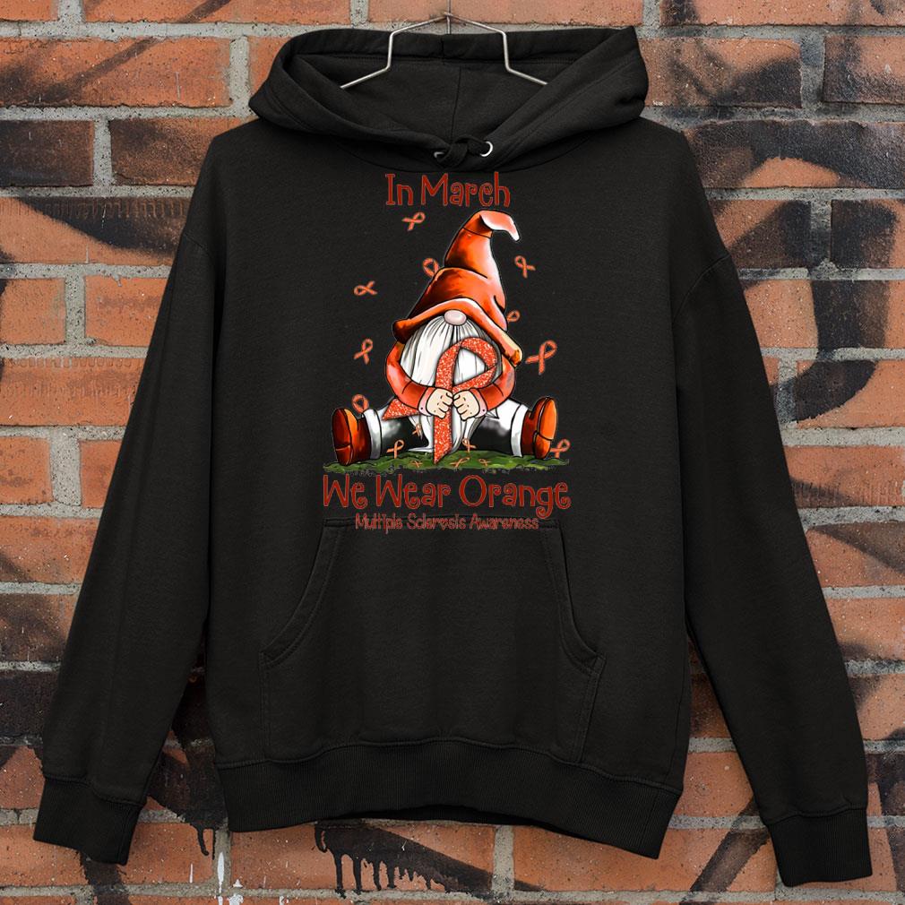 Gnome in march we wear orange Multiple Sclerosis Awareness Ribbon shirt
