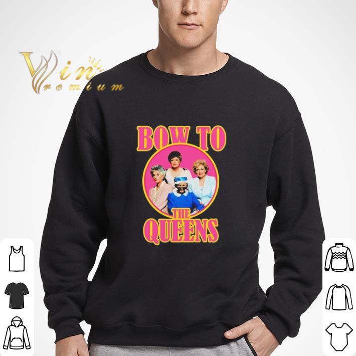 Golden Girls Bow To The Queens 2021 shirt