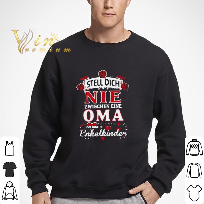 Stell dich nie zwischen eine oma enkelkinder shirt