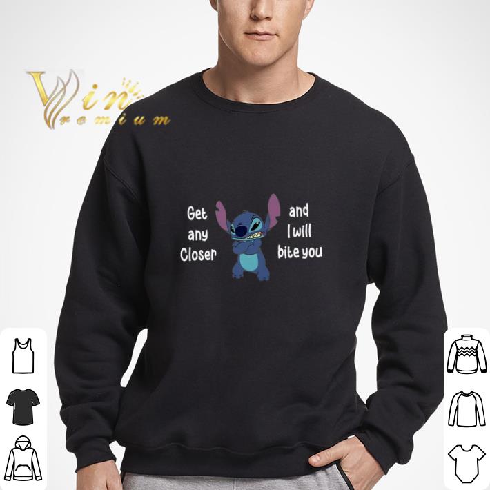 Grumpy Stitch Get any closer and I will bite you shirt