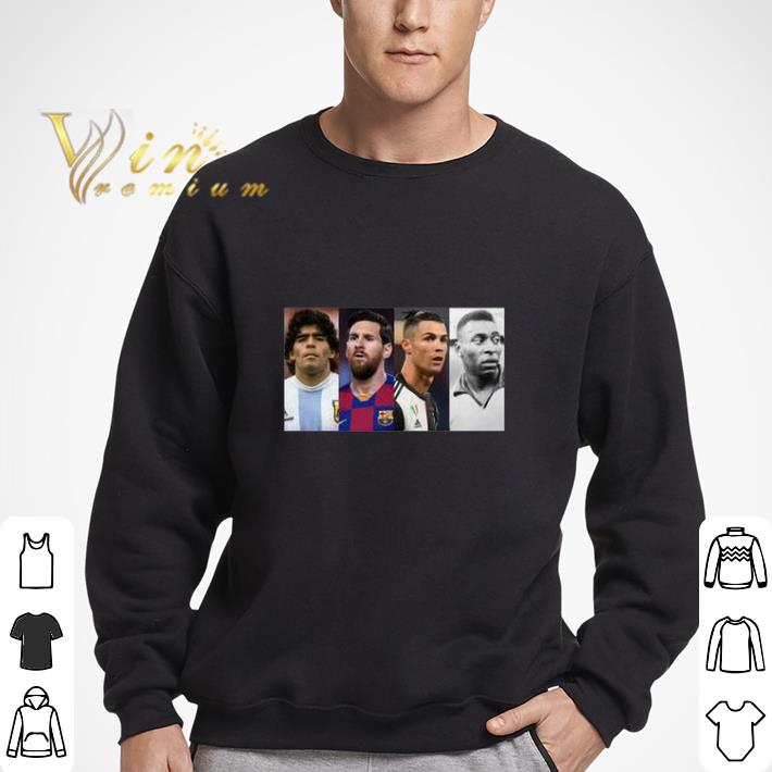 Diego Maradona Lionel Messi And Ronaldo And Pele Legend Never Die shirt