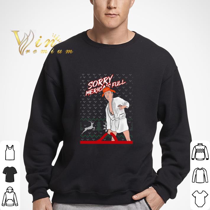 Donald Trump sorry merica’s full make America great Ugly Christmas shirt