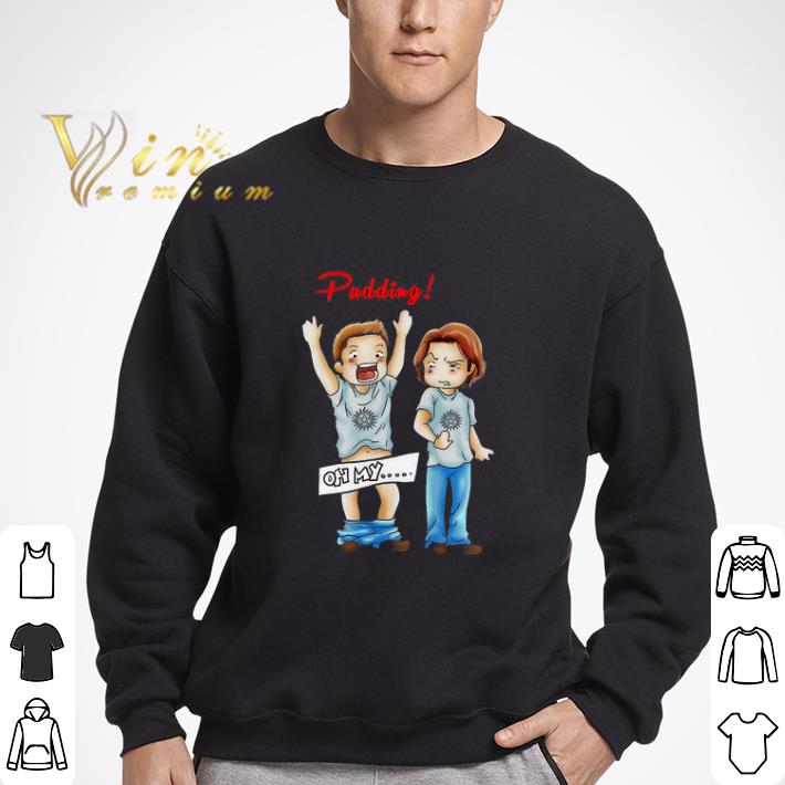 Supernatural Pudding Oh My shirt