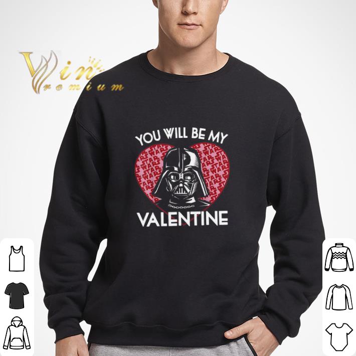 Star Wars You Will Be My Valentine Darth Vader shirt