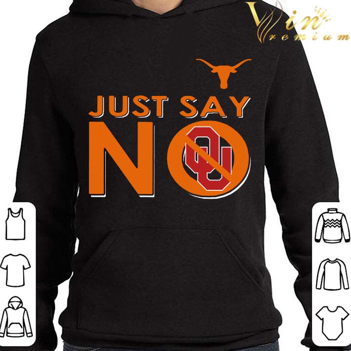 Texas Longhorns Just Say No Oklahoma Sooners shirt