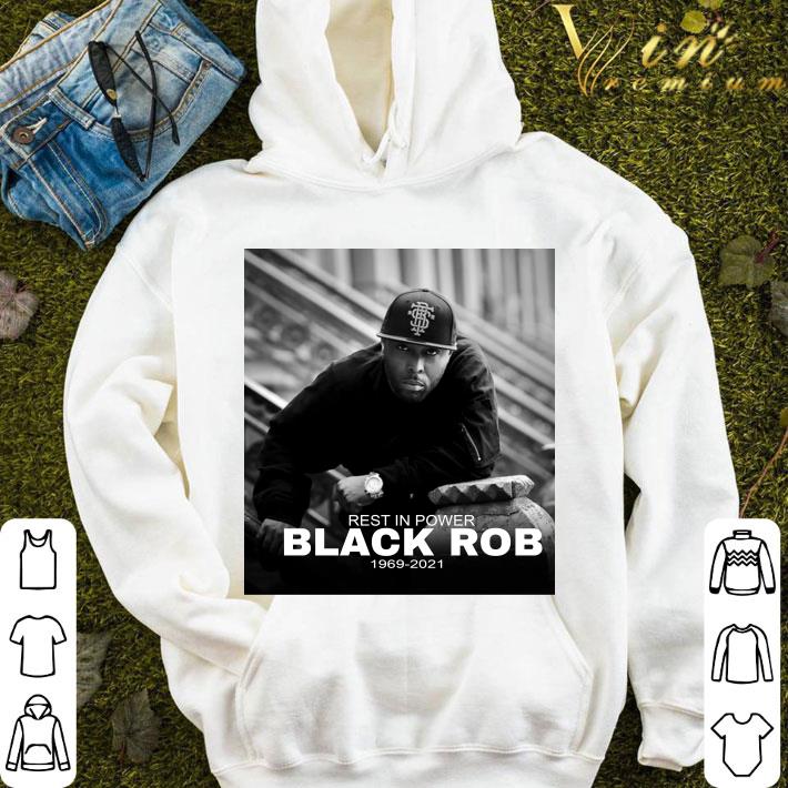 Rets In Power Black Rob 1969 2021 Robert Ross Black Rob American Rapper shirt