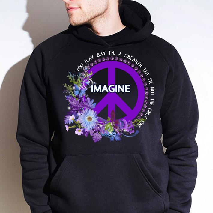 Flower Imagine you may say i'm a dreamer but i'm not the only one shirt