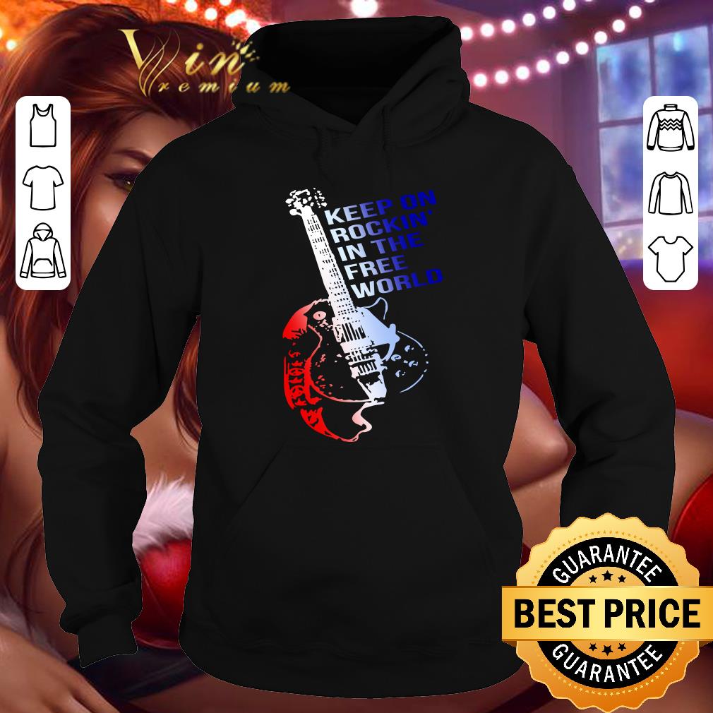 Electric Guitar Keep On Rockin' In The Free World shirt