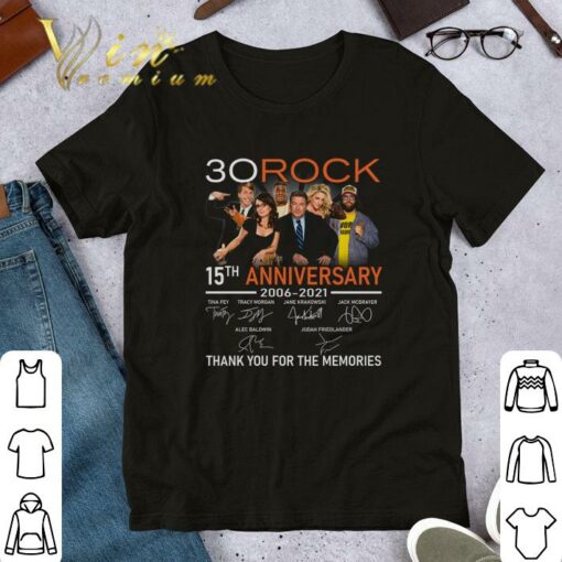 Original 30 Rock 15th anniversary 2006-2021 signatures thank you for the memories shirt 1