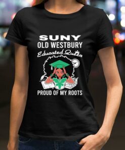 Funny Black Girl Suny Old Westbury Educated Queen Proud Of My Roots shirt 5