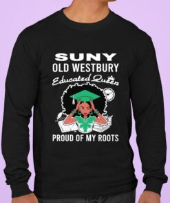 Funny Black Girl Suny Old Westbury Educated Queen Proud Of My Roots shirt 6