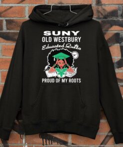Funny Black Girl Suny Old Westbury Educated Queen Proud Of My Roots shirt 7