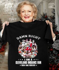 Funny Damn Right I Am A Cleveland Indians Fan Now And Forever Signatures MLB Shirt 6
