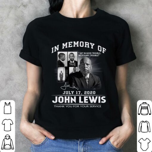 Hot Get In Good Trouble John Lewis Best Quotes In Memory Of July 17 2020 Signature Thank You For The Memories Shirt 3