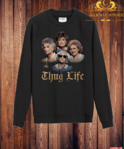 Golden Girls thugs Sweatshirt