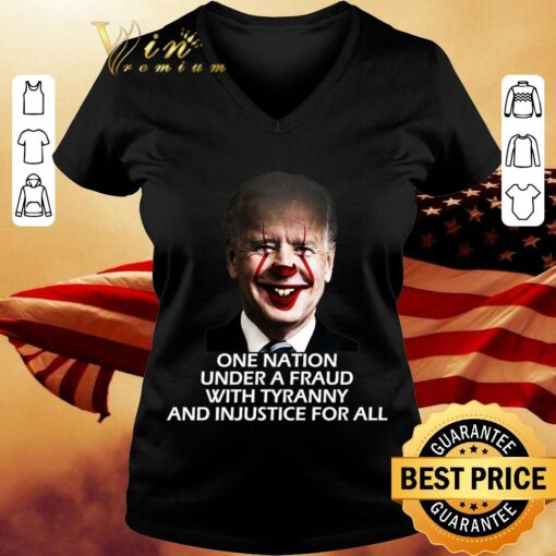 Awesome Joe Biden Pennywise one nation under a fraud with tyranny and injustice for all shirt 2