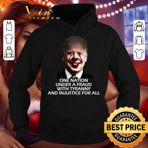 Awesome Joe Biden Pennywise one nation under a fraud with tyranny and injustice for all shirt 4