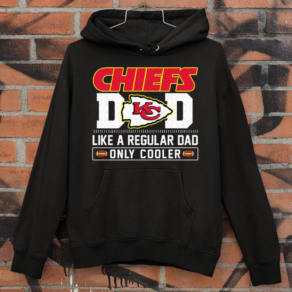Kansas City Chiefs Dad Like A Regular Dad Only Cooler Kansas City Chiefs NFL Football Team Father's Day Shirt