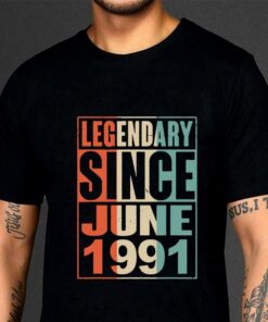 Awesome Legendary Since June 1991 Vintage 28 Yrs Old Birthday shirt 6