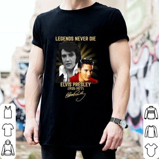 Funny Legends Never Die Elvis Presley King of Rock and Roll 1935-1977 Signature Shirt 2