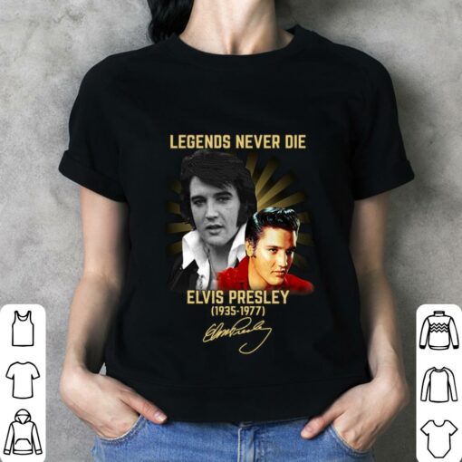Funny Legends Never Die Elvis Presley King of Rock and Roll 1935-1977 Signature Shirt 3