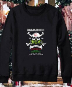 Rammstein Skull 2020 Pandemic Covid-19 And In Case Of Emergency shirt 7