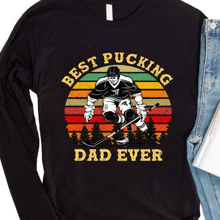 Retro Vintage Best Hockey Dad Ever Gift Best Pucking Dad Ever Fathers Day Shirt