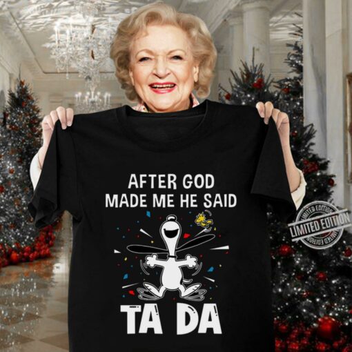 Premium Snoopy Woodstock After God Made Me He Said Ta Da Shirt, The Peanuts 3