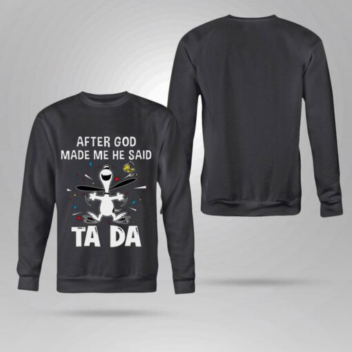 Premium Snoopy Woodstock After God Made Me He Said Ta Da Shirt, The Peanuts 4