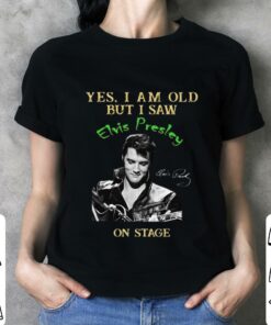 Awesome 2021 Yes I Am Old But I Saw Elvis Presley On Stage Signature Shirt 6