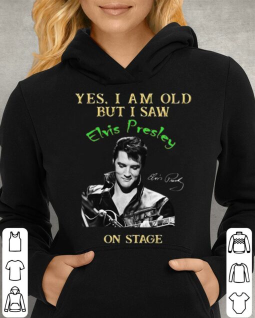 Awesome 2021 Yes I Am Old But I Saw Elvis Presley On Stage Signature Shirt 4