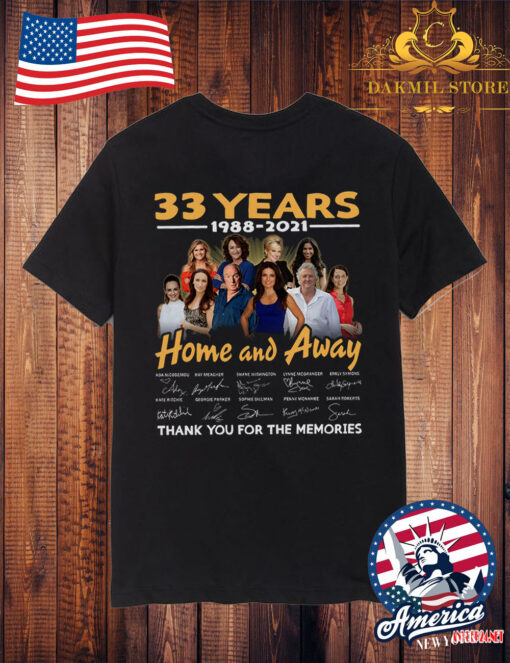 33 Years 1988-2021 Home And Away Thank You For The Memories T shirt For Men and Women