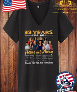 33 Years 1988-2021 Home And Away Thank You For The Memories T shirt For Men and Women